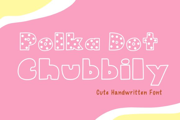 Polka Dot Chubbily: The Ultimate Guide to Using Playful Typography in Modern Design