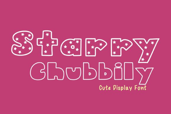 Starry Chubbily: A Guide to Using This Whimsical Display Font
